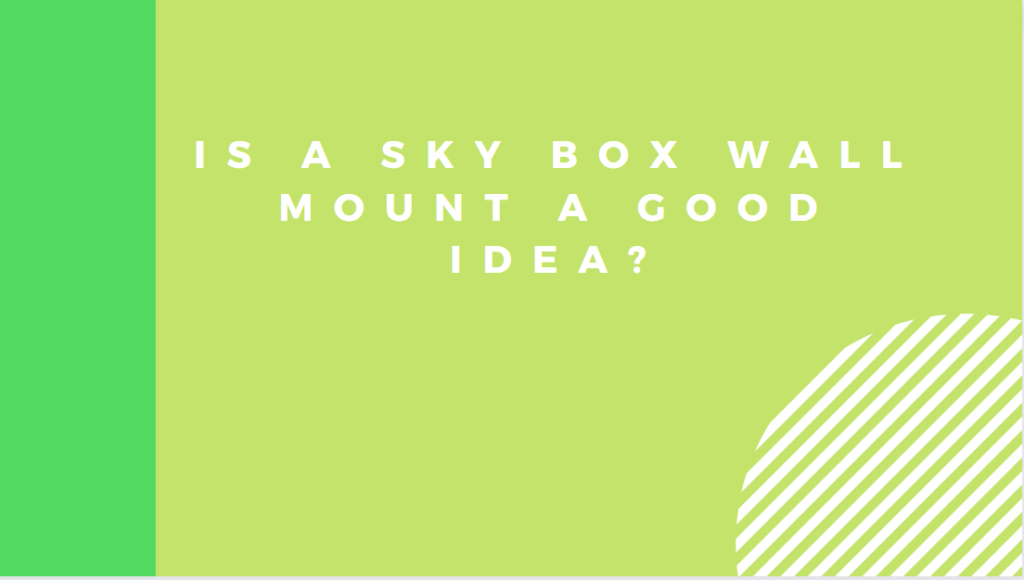 Wall mounts for Sky Boxes are great