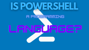 IS POWERSHELL A PROGRAMMING LANGUAGE?