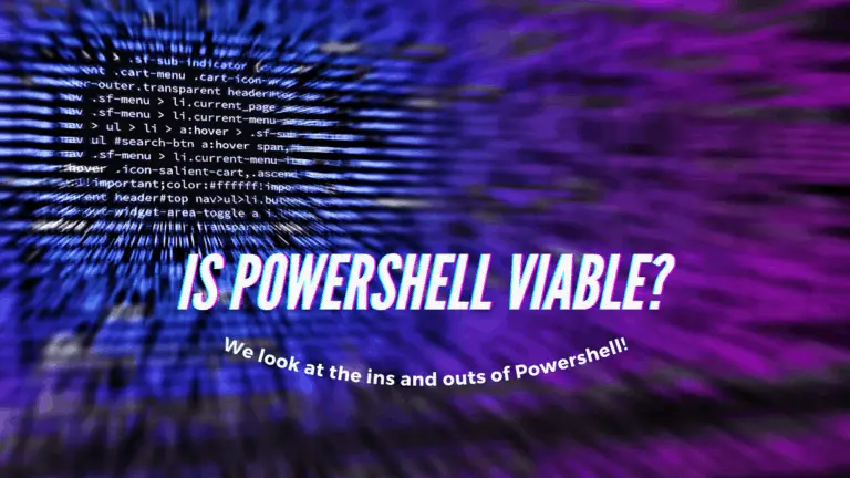 Is Powershell Worth Learning? Is It Still Viable to Learn in 2021? (5 Minute Read)