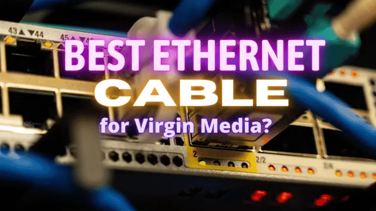 Best Ethernet Cable for Virgin Media