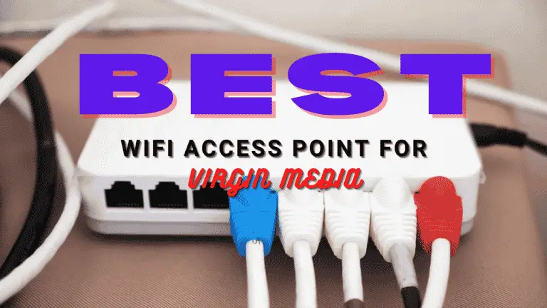 Best WiFi Access Points for Virgin Media