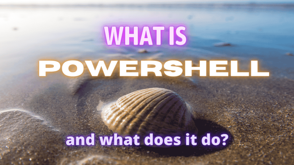 Powershell: what is its purpose?