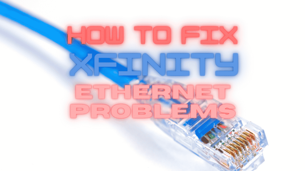 It is possible to fix Xfinity Ethernet problems?