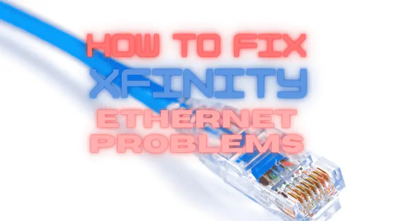 How to Fix Xfinity Ethernet Problems (and easy fixes)