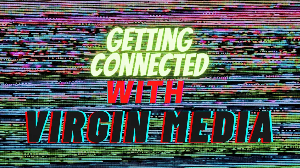 Getting Connected With Virgin Media on a colourful background