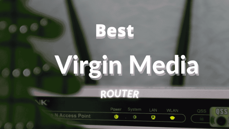 Best Router for Virgin Media (Our Top Picks – Better than Super Hubs)