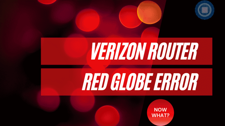 Verizon Router Red Globe Error: Now What?