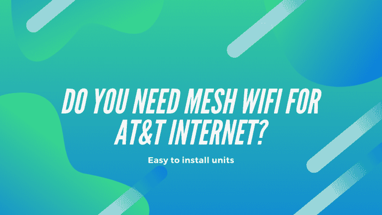Best Mesh WiFi for AT&T Internet (Easy to Install)