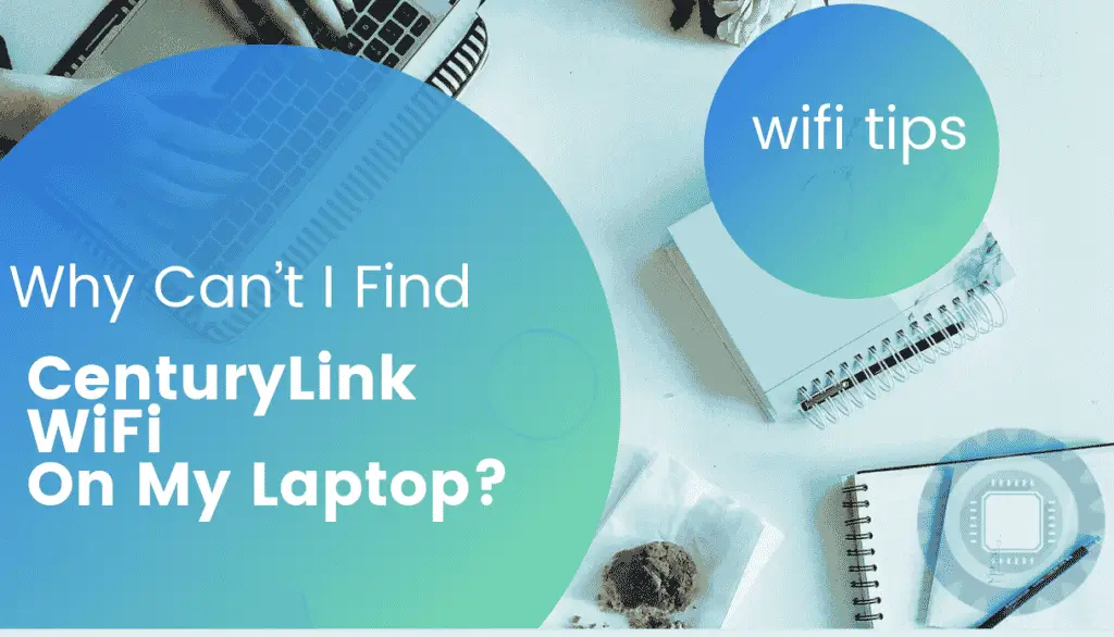 CenturyLink WiFi on my laptop