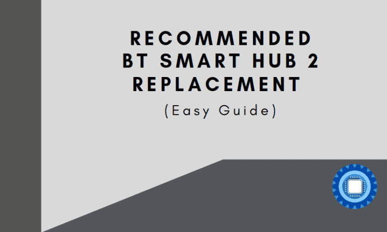 Recommended BT Smart Hub 2 Replacement (Easy Guide)