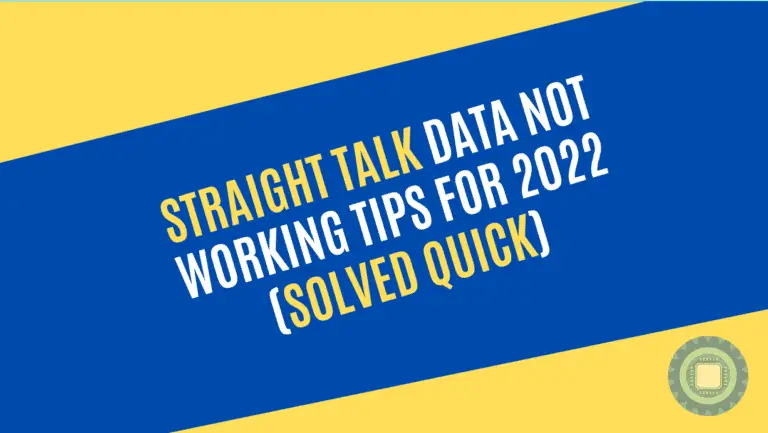 Straight Talk Data Not Working Tips for 2022 (Solved Quick)