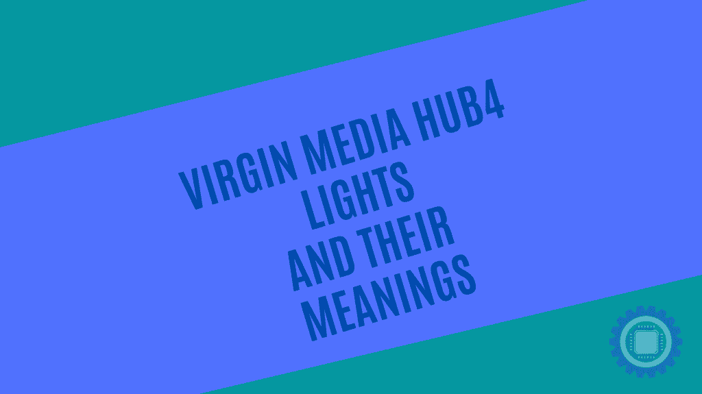 Virgin Media Hub 4 Lights and their meanings on a blue and green background with the ITBlogPros Logo