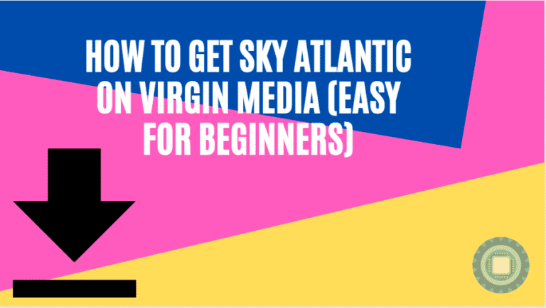 Can I Get Sky Atlantic on Virgin Media: A How To Guide (Easy For Beginners)