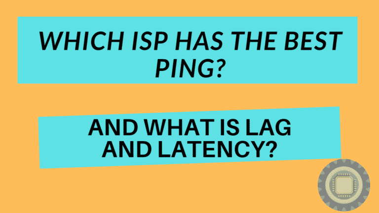Which ISP Has the Best Ping? And What is lag and latency?
