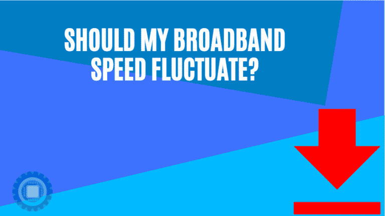 Should My Broadband Speed Fluctuate? (And how can I fix it)