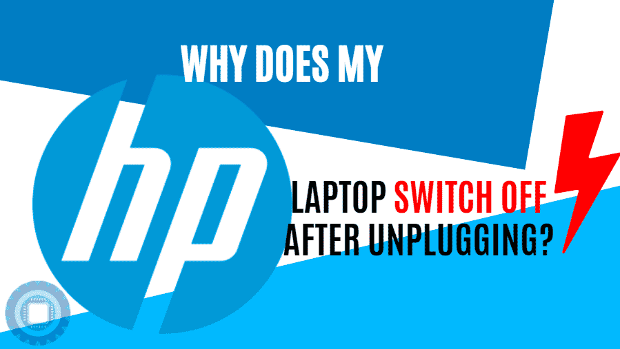 Why Does My HP laptop Turn Off When I Unplug It?