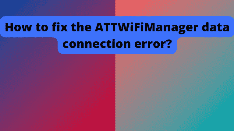 How to fix the ATTWiFiManager data connection error?