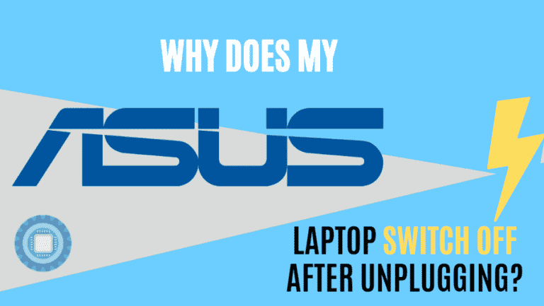 Asus Laptop Switches Off when Unplugged? Here’s Why (and how to fix it)