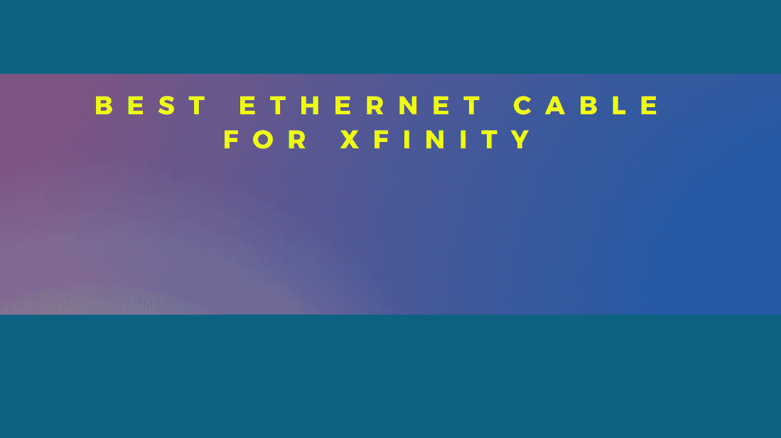 Best Ethernet Cable For Xfinity