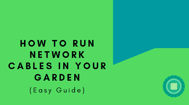 Black text "How to run network cables in your garden" on a green and blue background
