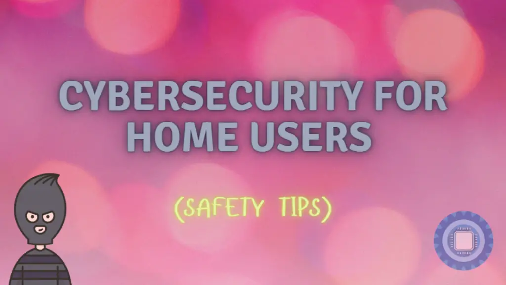 Text "Cybersecurity for Home Users (Safety Tips)" on a pink background with a burglar element and the ITBlogPros logo