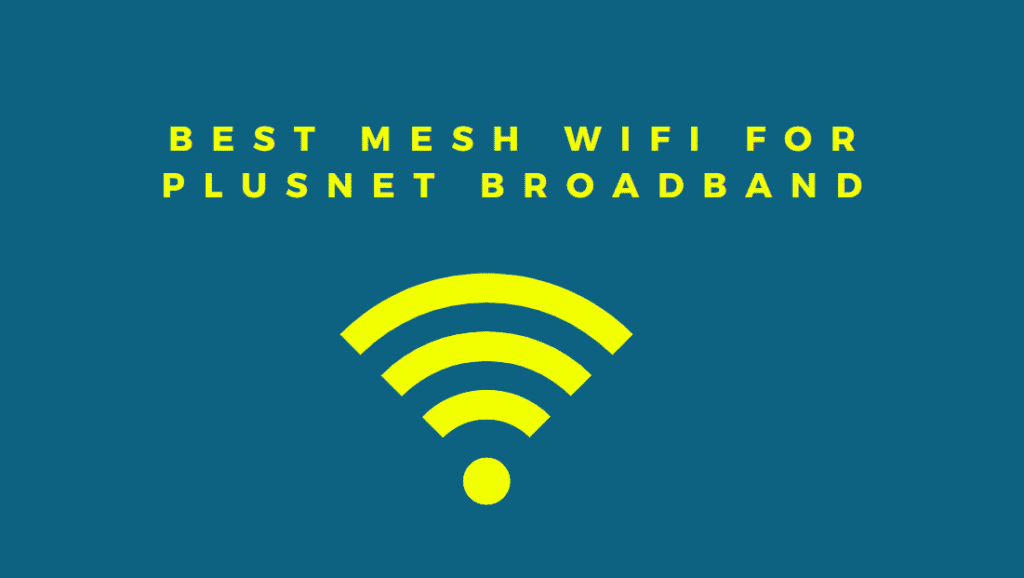 Yellow text Best Mesh WiFi For PlusNet on a blue background