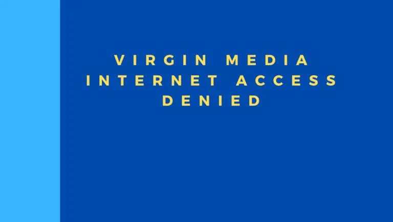 Virgin Media Internet Access Denied (Quick Answers)