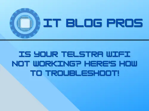 Is Your Telstra WiFi Not Working? Here’s How to Troubleshoot!