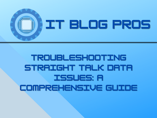 Troubleshooting Straight Talk Data Issues: A Comprehensive Guide