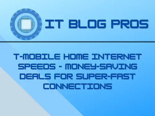 T-Mobile Home Internet Speeds – Money-Saving Deals for Super-Fast Connections