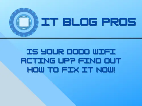 Is Your Dodo WiFi Acting Up? Find Out How To Fix It Now!